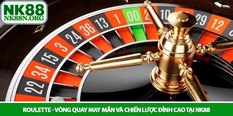 Roulette - Vòng quay may mắn và chiến lược đỉnh cao tại NK88 1 Roulette - Vòng quay may mắn và chiến lược đỉnh cao tại NK88